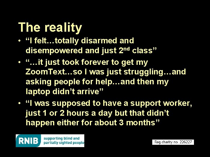 The reality • “I felt…totally disarmed and disempowered and just 2 nd class” •