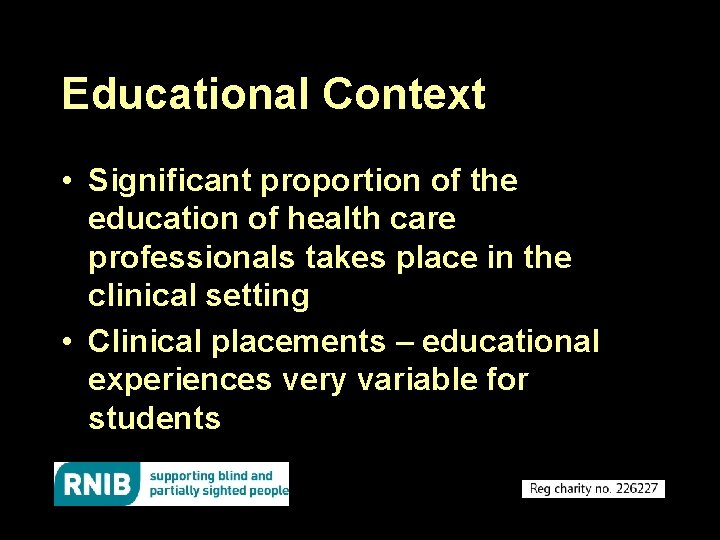 Educational Context • Significant proportion of the education of health care professionals takes place