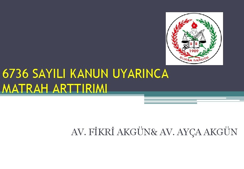 6736 Sayili Kanun Uyarinca Matrah Arttirimi Av Fkr