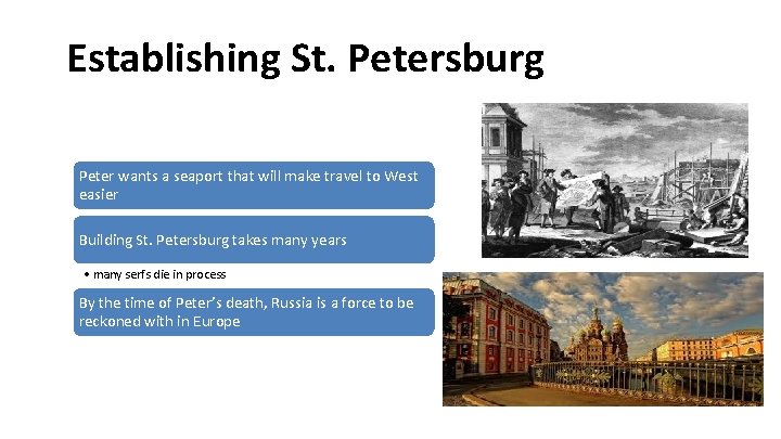 Establishing St. Petersburg Peter wants a seaport that will make travel to West easier