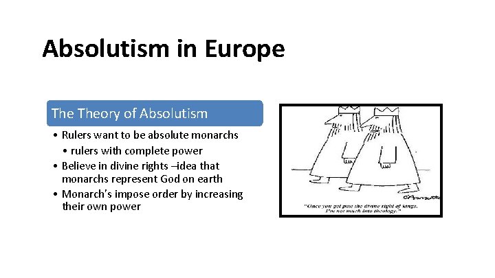 Absolutism in Europe Theory of Absolutism • Rulers want to be absolute monarchs •