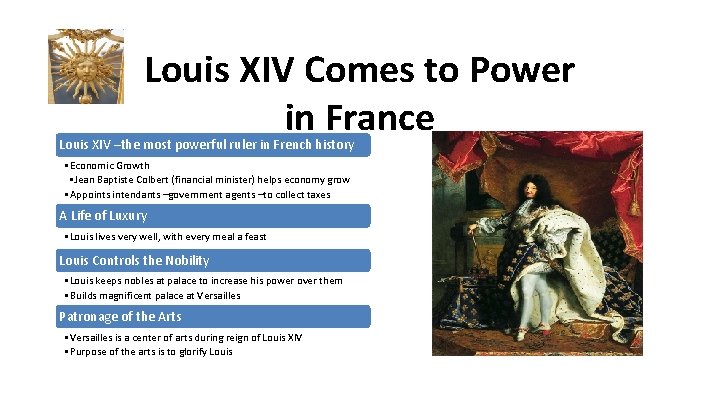 Louis XIV Comes to Power in France Louis XIV –the most powerful ruler in