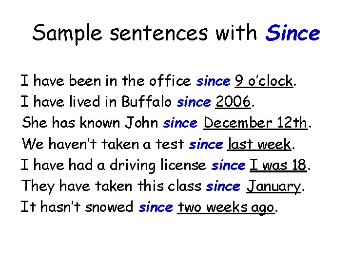 Sample sentences with Since I have been in the office since 9 o’clock. I
