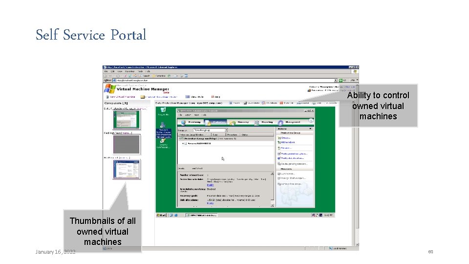 Self Service Portal Ability to control owned virtual machines Thumbnails of all owned virtual