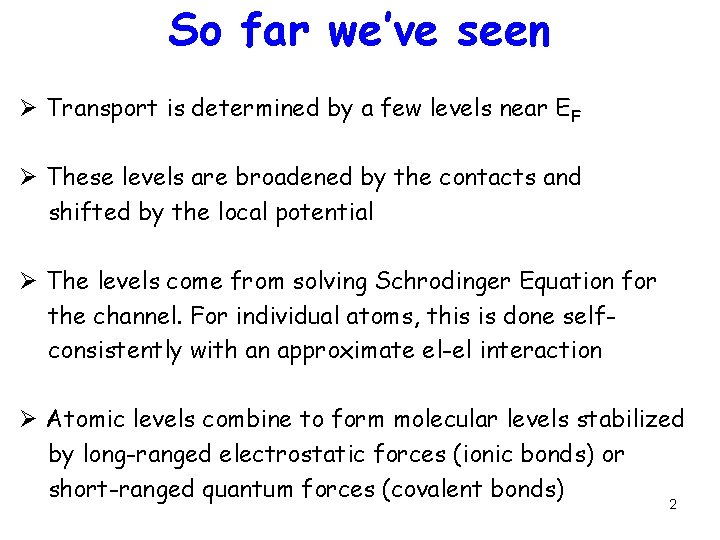 So far we’ve seen Ø Transport is determined by a few levels near EF