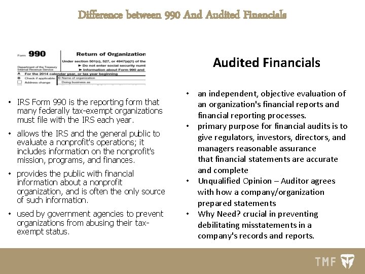 Difference between 990 And Audited Financials • IRS Form 990 is the reporting form