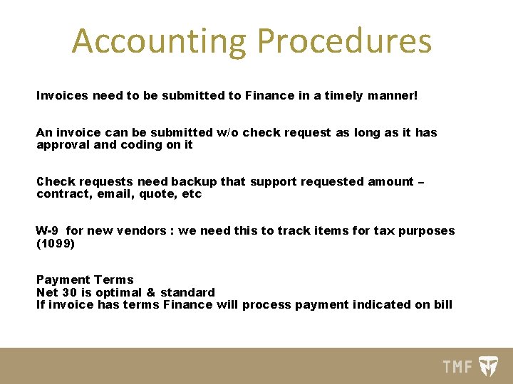 Accounting Procedures Invoices need to be submitted to Finance in a timely manner! An