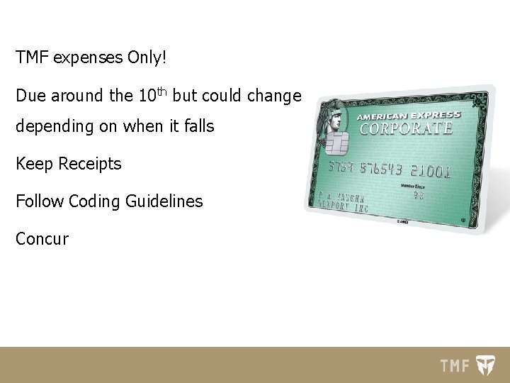 TMF expenses Only! Due around the 10 th but could change depending on when