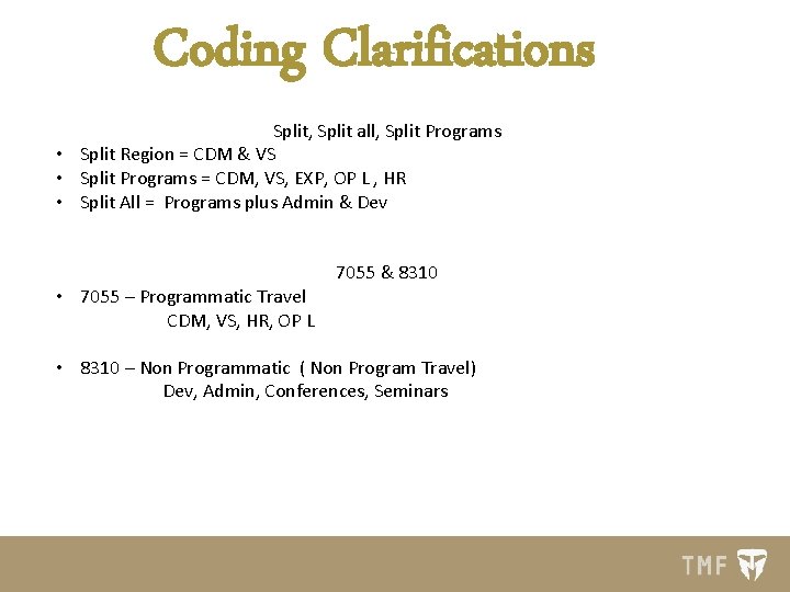 Coding Clarifications Split, Split all, Split Programs • Split Region = CDM & VS