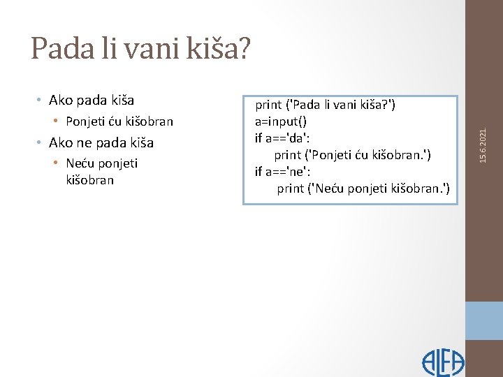  • Ako pada kiša • Ponjeti ću kišobran • Ako ne pada kiša