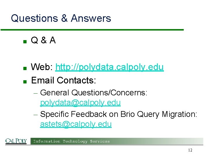 Questions & Answers ■ Q&A ■ Web: http: //polydata. calpoly. edu Email Contacts: ■