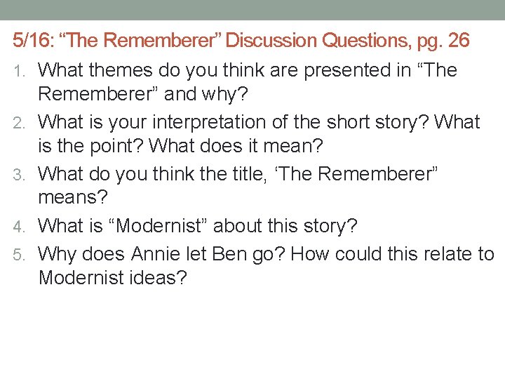 5/16: “The Rememberer” Discussion Questions, pg. 26 1. What themes do you think are