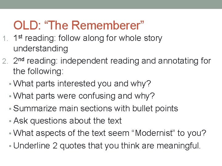 OLD: “The Rememberer” 1. 1 st reading: follow along for whole story understanding 2.
