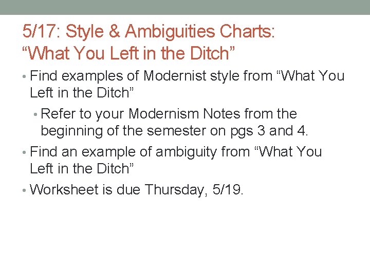 5/17: Style & Ambiguities Charts: “What You Left in the Ditch” • Find examples