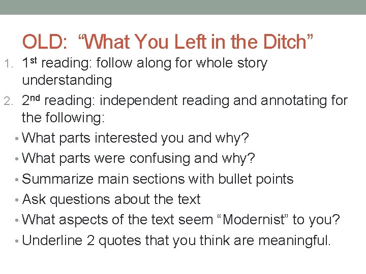 OLD: “What You Left in the Ditch” 1. 1 st reading: follow along for