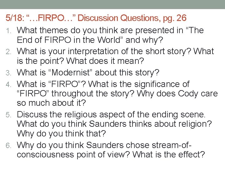 5/18: “…FIRPO…” Discussion Questions, pg. 26 1. What themes do you think are presented