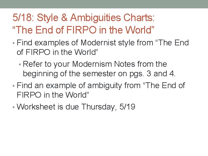 5/18: Style & Ambiguities Charts: “The End of FIRPO in the World” • Find