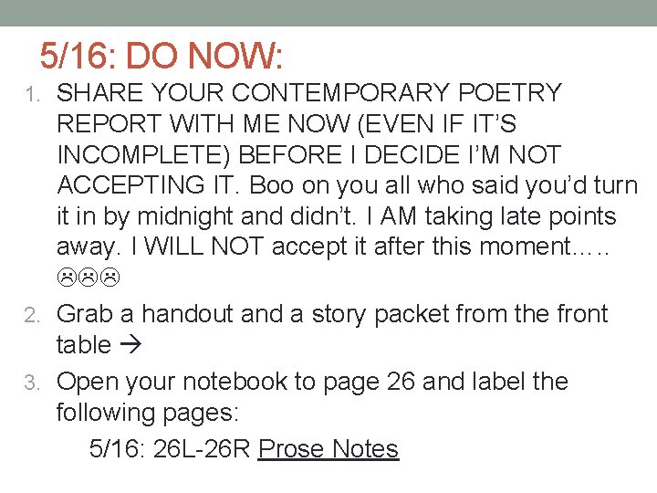 5/16: DO NOW: 1. SHARE YOUR CONTEMPORARY POETRY REPORT WITH ME NOW (EVEN IF