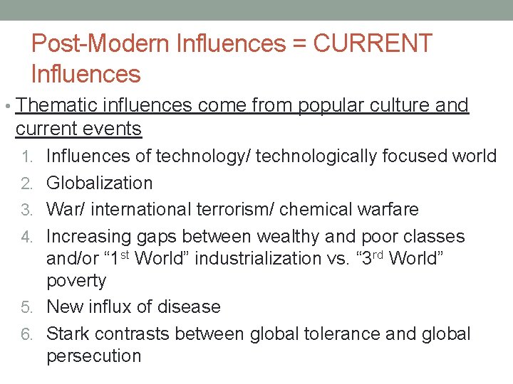 Post-Modern Influences = CURRENT Influences • Thematic influences come from popular culture and current
