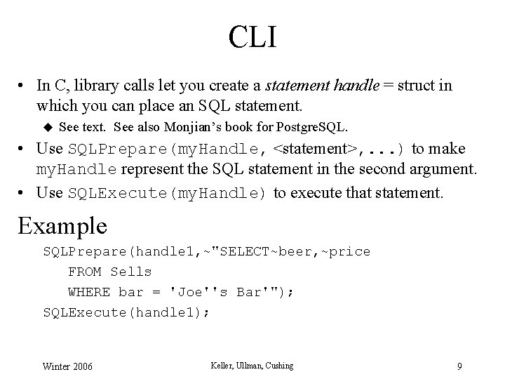 CLI • In C, library calls let you create a statement handle = struct CLI • In C, library calls let you create a statement handle = struct