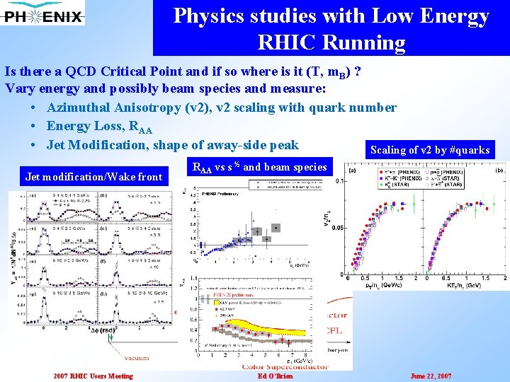 Physics studies with Low Energy RHIC Running Is there a QCD Critical Point and