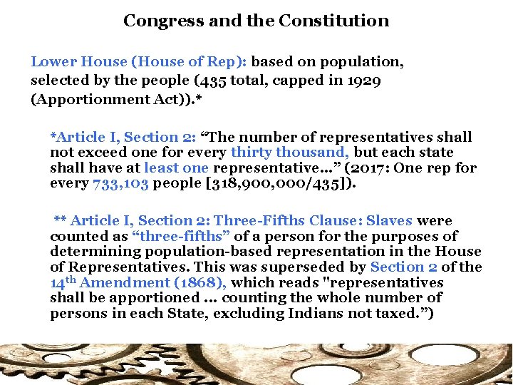 Congress and the Constitution Lower House (House of Rep): based on population, selected by