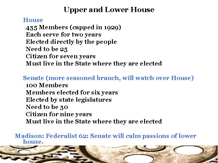 Upper and Lower House 435 Members (capped in 1929) Each serve for two years
