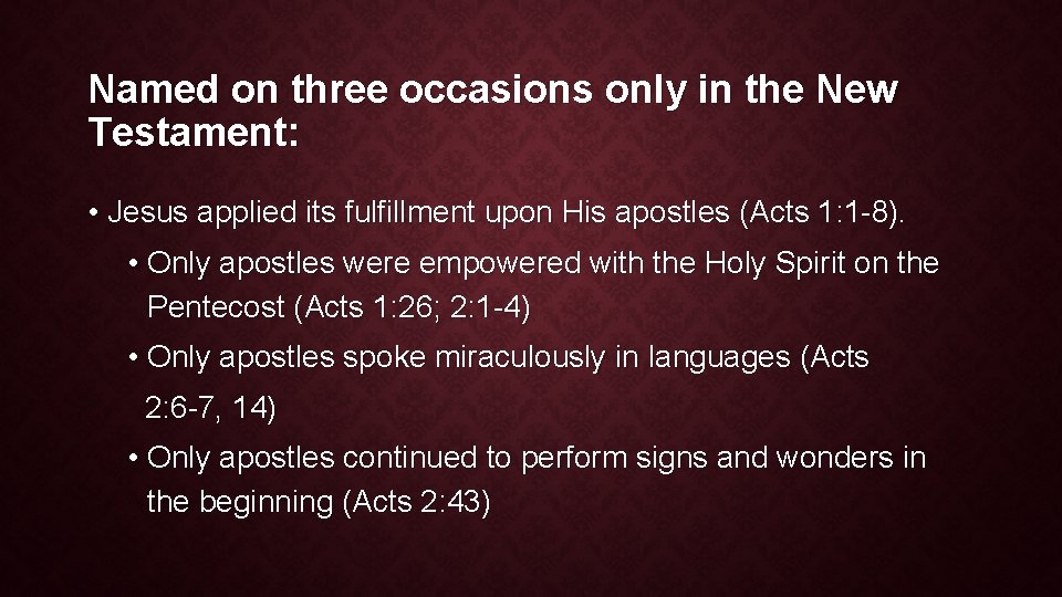 Named on three occasions only in the New Testament: • Jesus applied its fulfillment