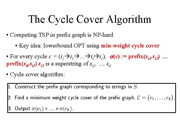 The Cycle Cover Algorithm • Computing TSP in prefix graph is NP-hard • Key