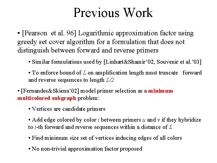 Previous Work • [Pearson et al. 96] Logarithmic approximation factor using greedy set cover