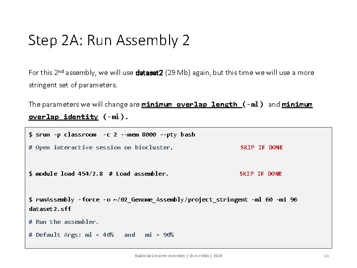Step 2 A: Run Assembly 2 For this 2 nd assembly, we will use