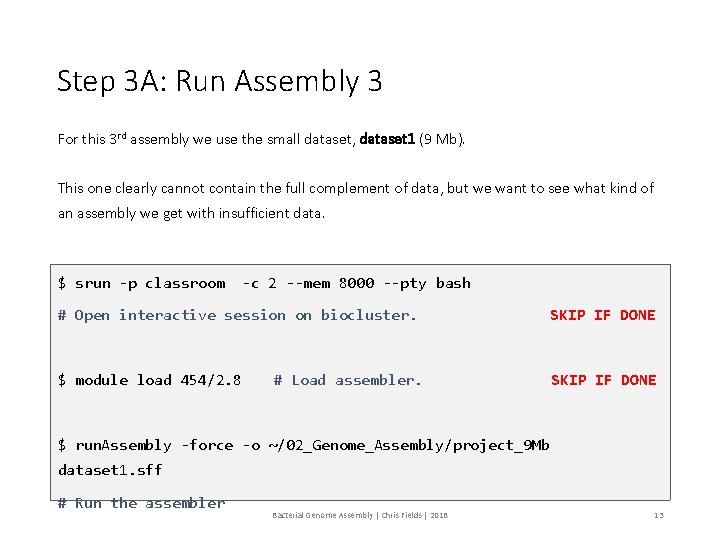 Step 3 A: Run Assembly 3 For this 3 rd assembly we use the