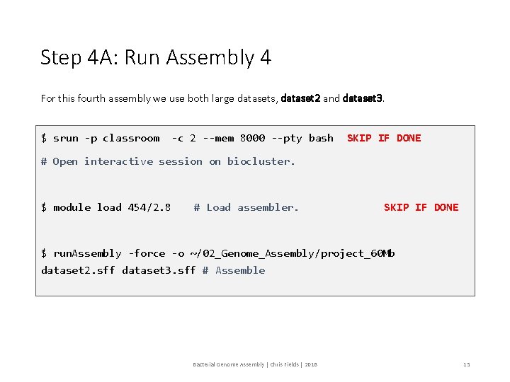 Step 4 A: Run Assembly 4 For this fourth assembly we use both large