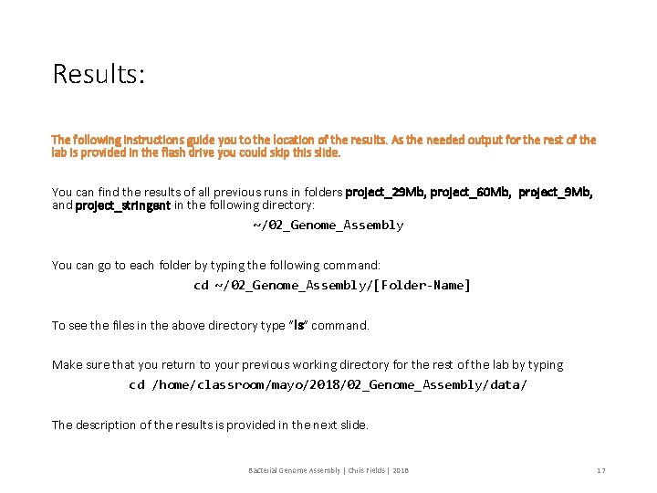 Results: The following instructions guide you to the location of the results. As the