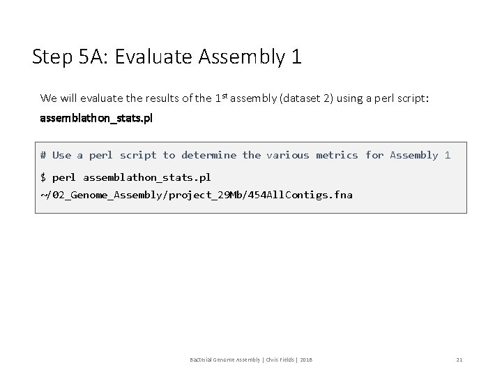 Step 5 A: Evaluate Assembly 1 We will evaluate the results of the 1