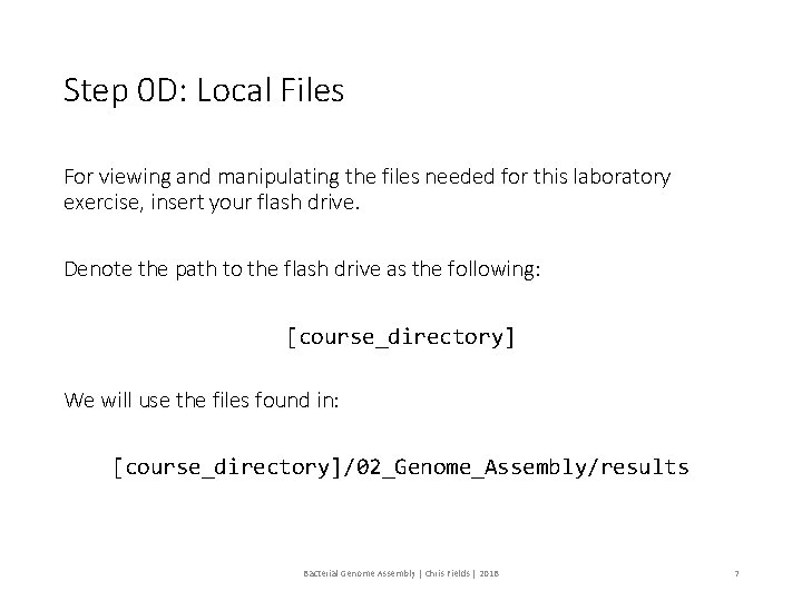 Step 0 D: Local Files For viewing and manipulating the files needed for this
