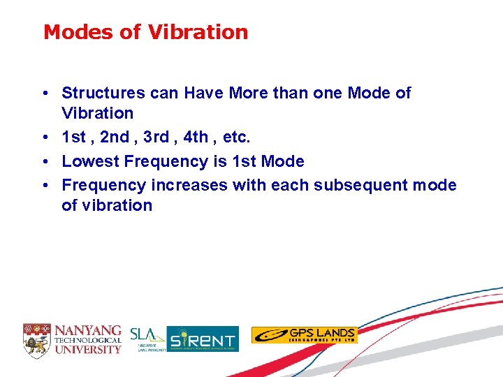 Modes of Vibration • Structures can Have More than one Mode of Vibration •