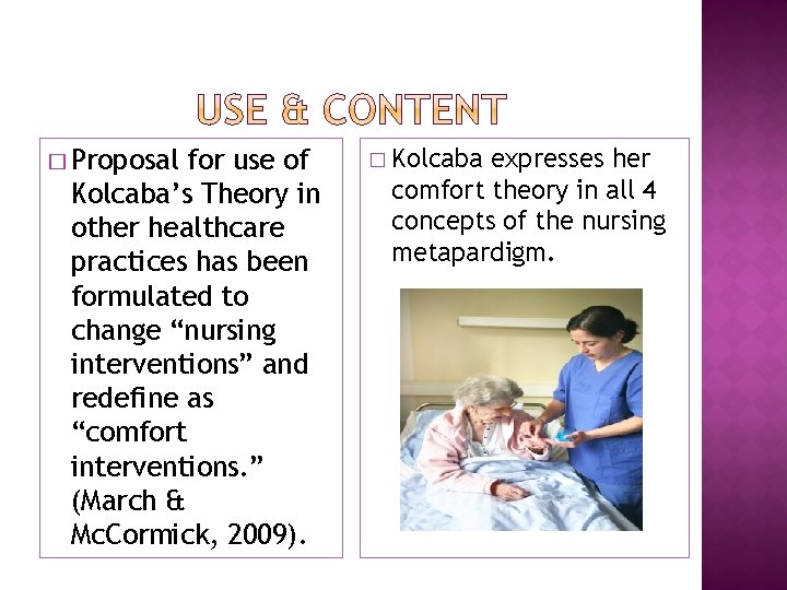 � Proposal for use of Kolcaba’s Theory in other healthcare practices has been formulated