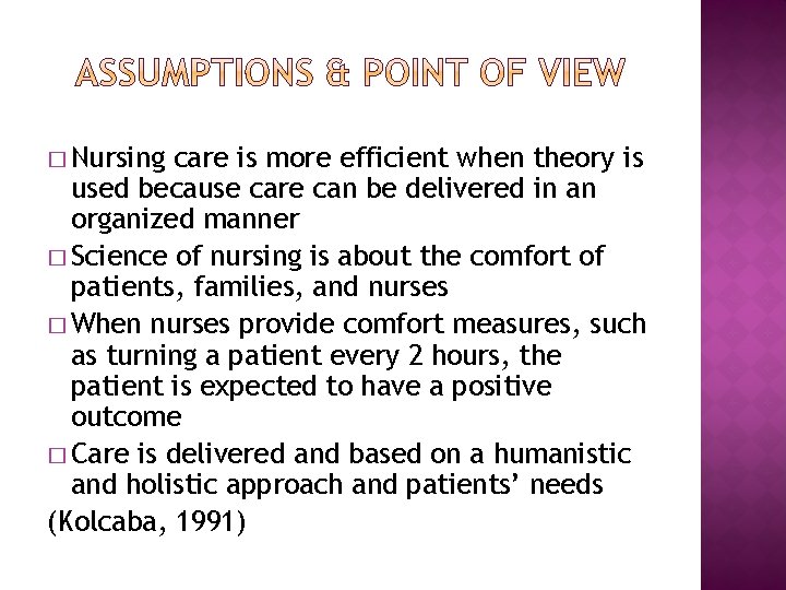 � Nursing care is more efficient when theory is used because care can be