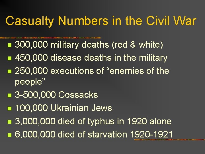 Casualty Numbers in the Civil War n n n n 300, 000 military deaths