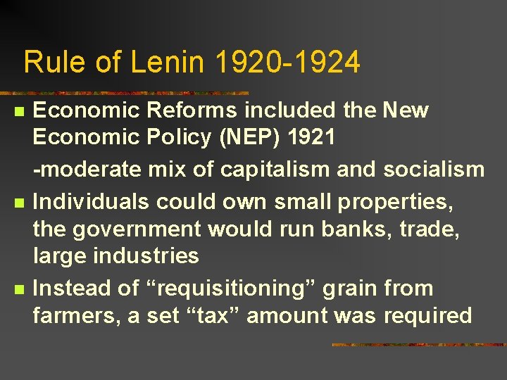 Rule of Lenin 1920 -1924 n n n Economic Reforms included the New Economic