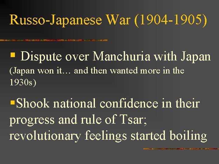 Russo-Japanese War (1904 -1905) § Dispute over Manchuria with Japan (Japan won it… and