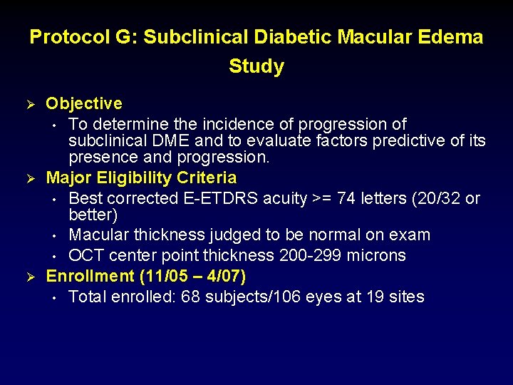 Protocol G: Subclinical Diabetic Macular Edema Study Ø Ø Ø Objective • To determine