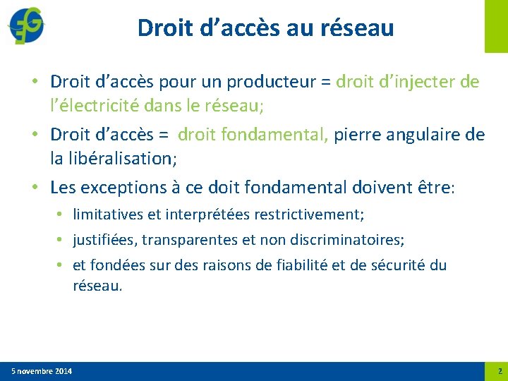 Droit d’accès au réseau • Droit d’accès pour un producteur = droit d’injecter de