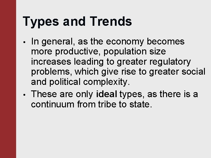 Types and Trends • • In general, as the economy becomes more productive, population