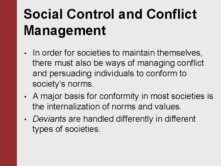 Social Control and Conflict Management • • • In order for societies to maintain