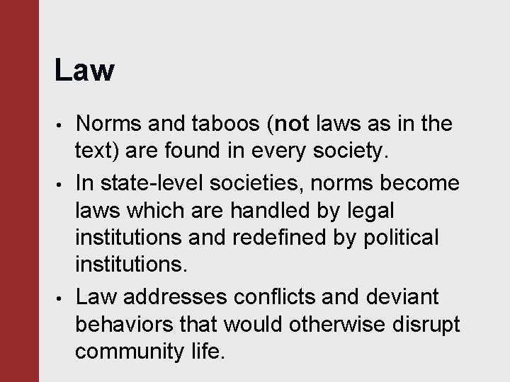 Law • • • Norms and taboos (not laws as in the text) are