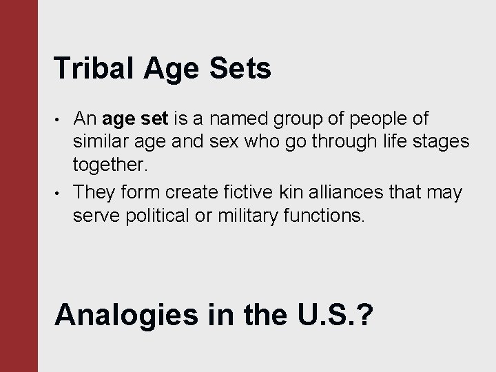 Tribal Age Sets • • An age set is a named group of people