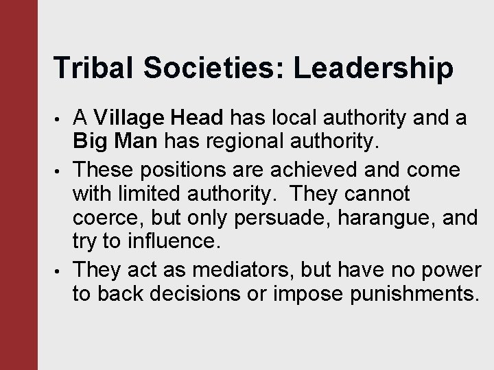 Tribal Societies: Leadership • • • A Village Head has local authority and a