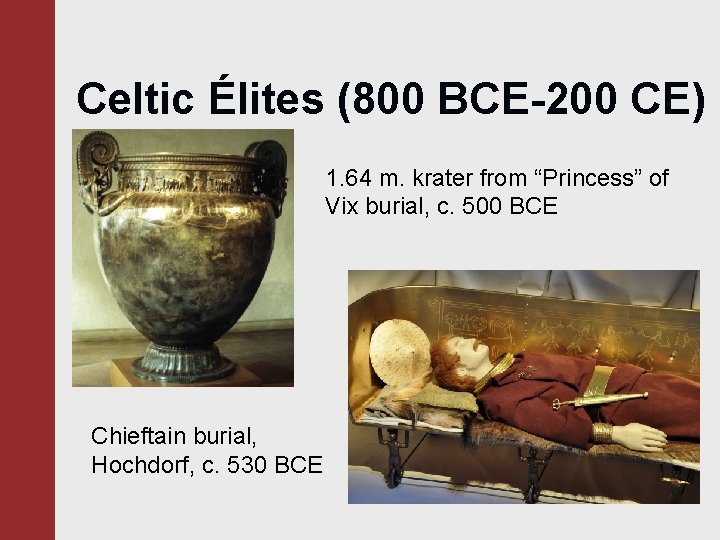 Celtic Élites (800 BCE-200 CE) 1. 64 m. krater from “Princess” of Vix burial,